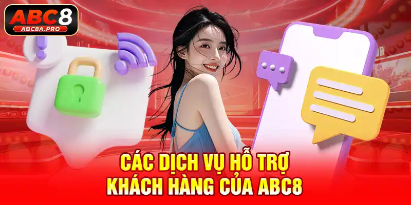 Các dịch vụ hỗ trợ khách hàng của ABC8.