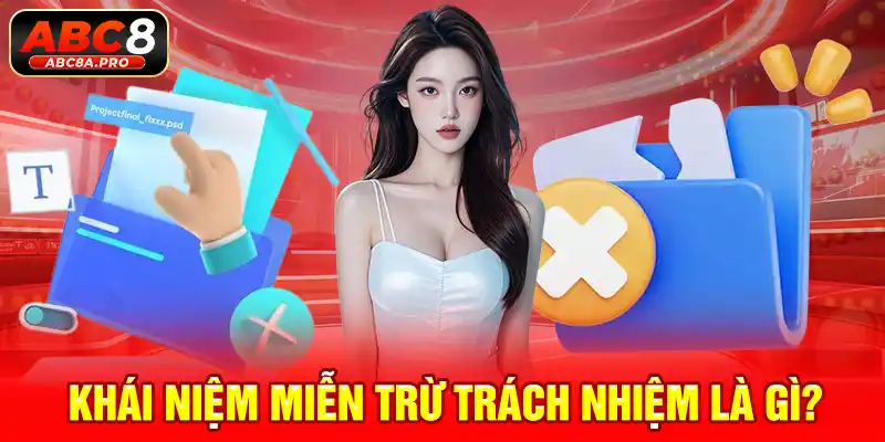 Khám phá về chính sách miễn trừ trách nhiệm ABC8 