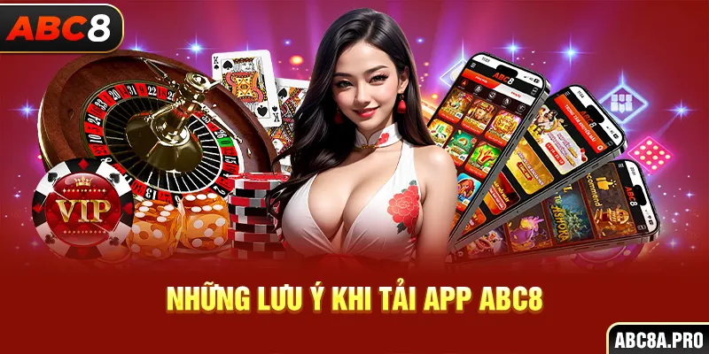 Những Lưu Ý Khi Tải App ABC8