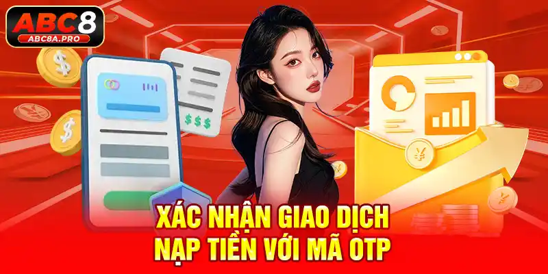 Xác nhận giao dịch nạp tiền với mã OTP