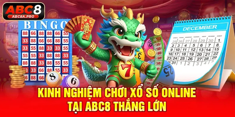 Kinh nghiệm chơi xổ số online tại ABC8 thắng lớn