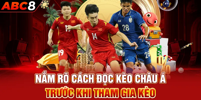 Nắm rõ cách đọc kèo Châu Á trước khi tham gia kèo