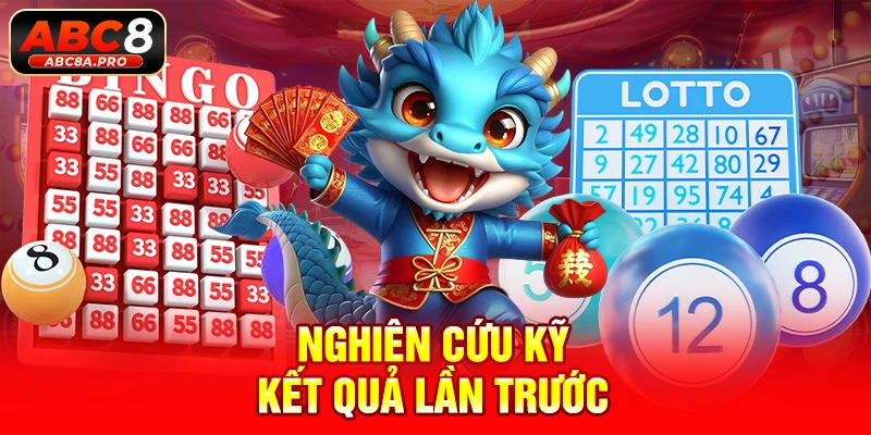 Nghiên cứu kỹ kết quả lần trước 